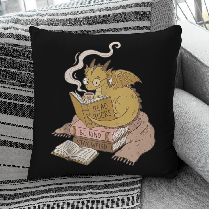 Cute Dragon Be Kind Stay Weird Read Books Pillowcase