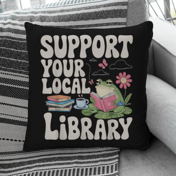 Cute Frog Support Your Local Library Librarian Book Lover Pillowcase