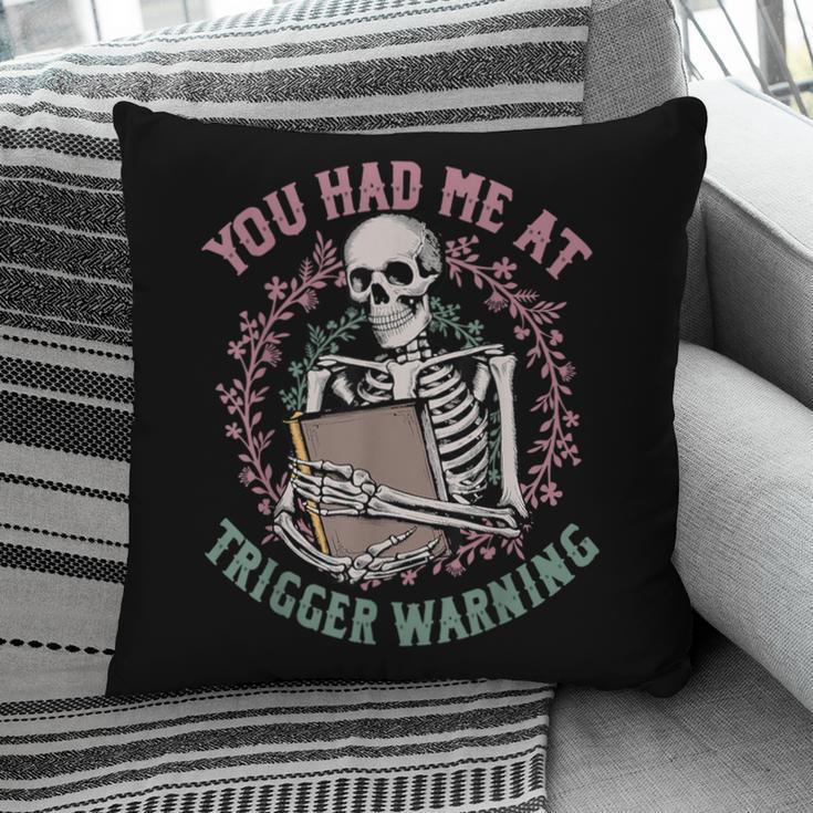 Dark Romance Had Me At Trigger Warning Skeleton Smutt Book Pillowcase