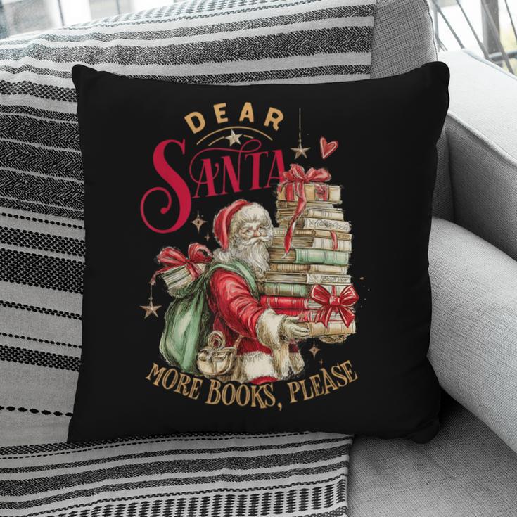 Dear Santa More Books Please Christmas Pillowcase