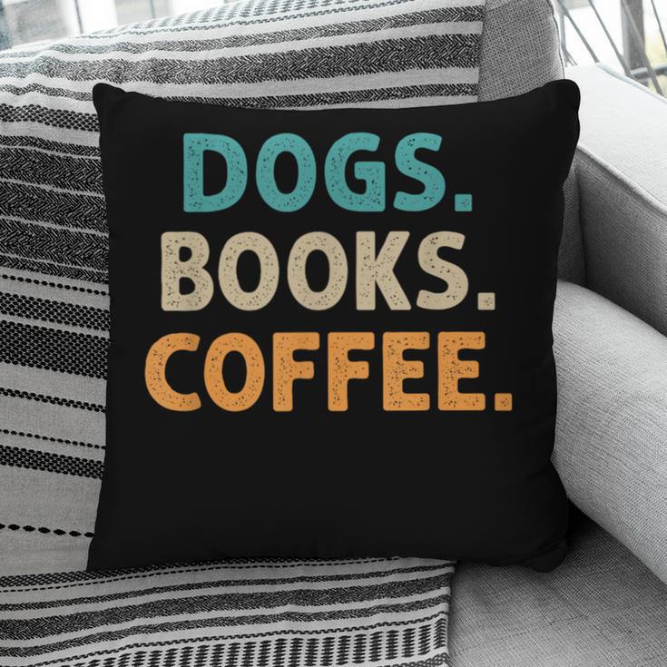 Dogs Books Coffee Book Lover Dogs Coffee Pillowcase
