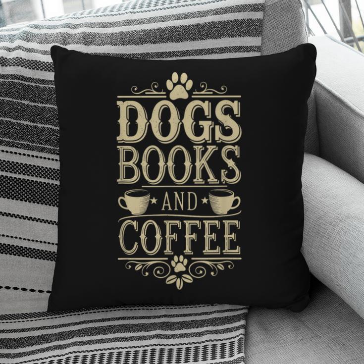 Dogs Books And Coffee Pillowcase