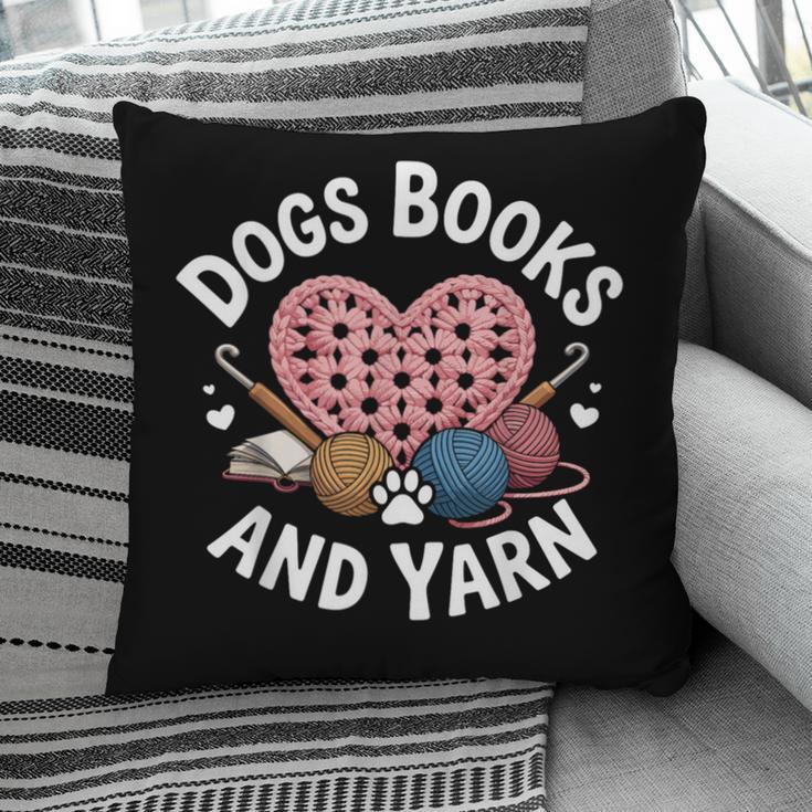 Dogs Books And Yarn Crocheting Pillowcase