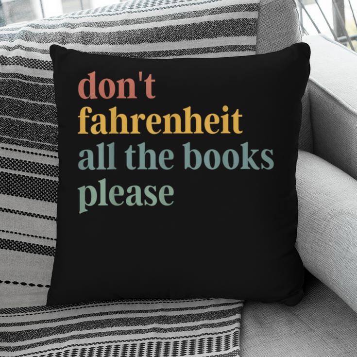 Don't Fahrenheit The Books Pillowcase