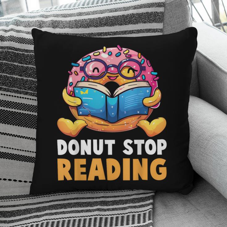 Donut Stop Reading Cute Book Reader Bookworm Donut Day Pillowcase