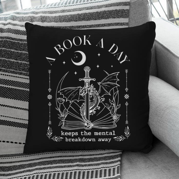 Dragon A Book A Day Keeps The Mental Breakdown Away Pillowcase