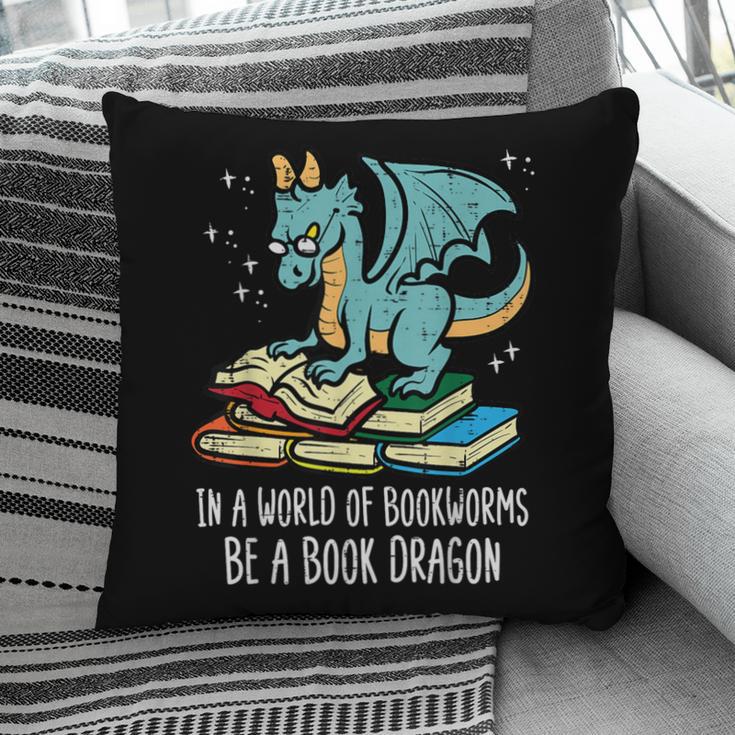 Be A Dragon Read Reading Book Librarian Men Women Kids Pillowcase