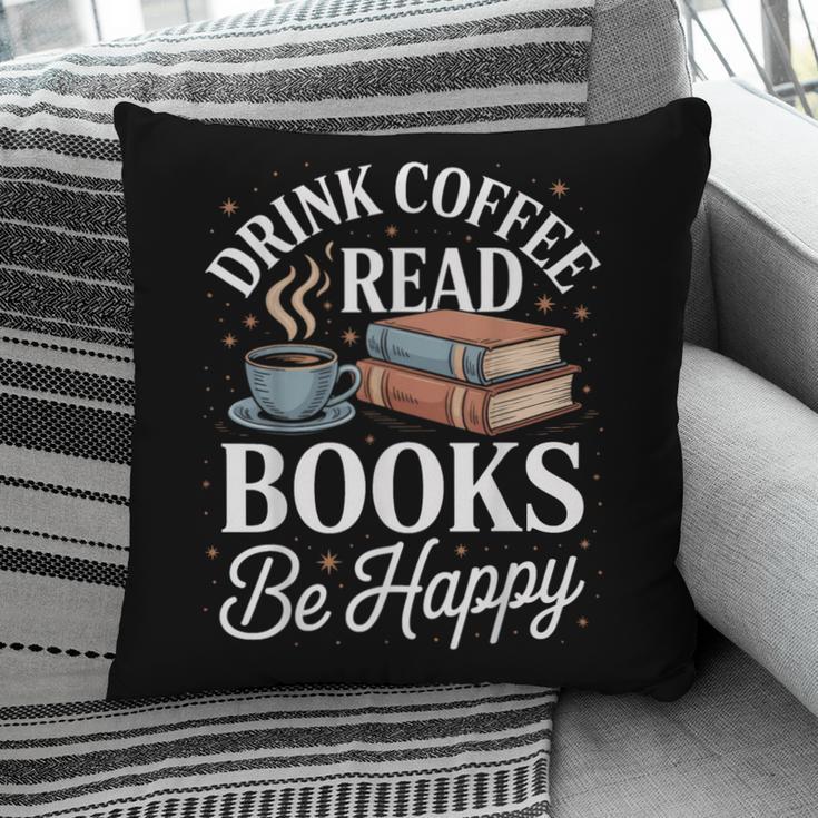 Drink Coffee Read Books Be Happy Vintage Book Reader Readers Pillowcase