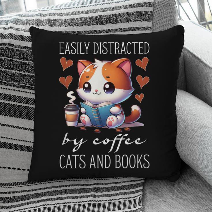 Easily Distracted By Coffee Cats And Books Pillowcase