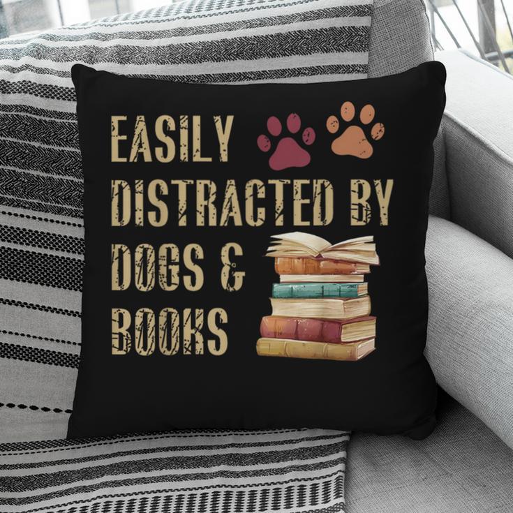 Easily Distracted By Dogs And Books Pets Books Lovers Pillowcase