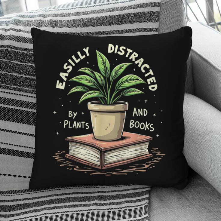 Easily Distracted By Plants And Books Pillowcase