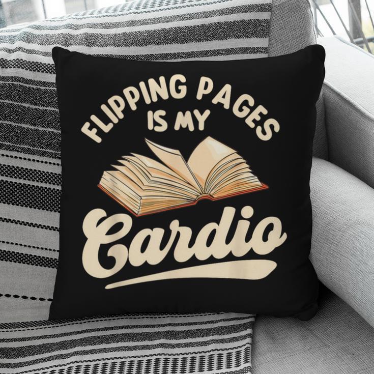 Flipping Pages Is My Cardio Book Lover Reading Bookworm Pillowcase