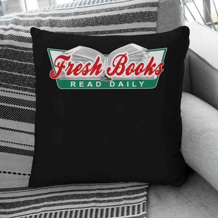 Fresh Books Read Daily Saying Reading And Book Pillowcase
