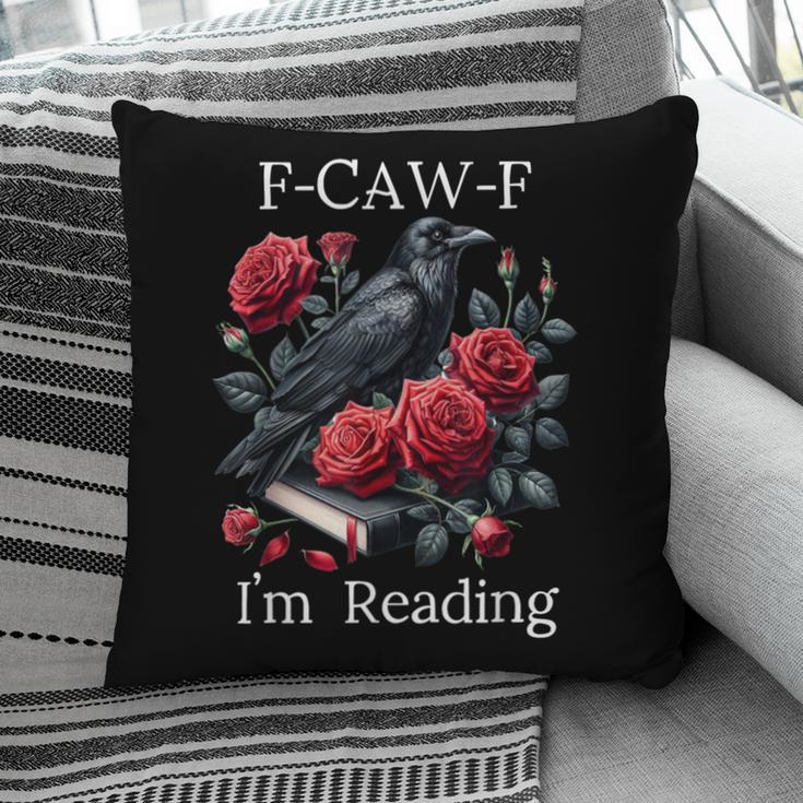 Fuck Off Im Reading Smut Books Dark Romance Book Crow F Cawf Pillowcase