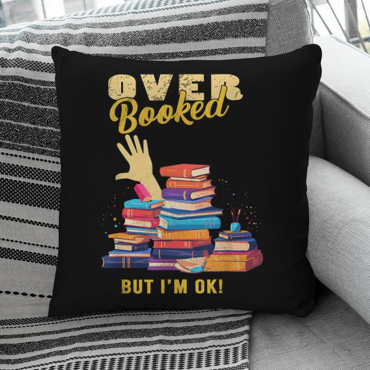 Fully Booked But I Am Ok Book Lover Reading Author Pillowcase