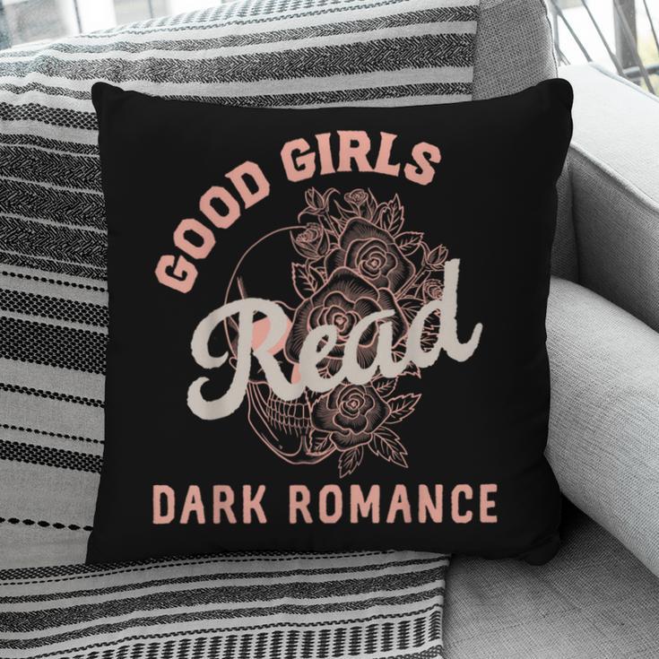 Good Girls Read Dark Romance Shirt Women Spicy Book Lovers Pillowcase
