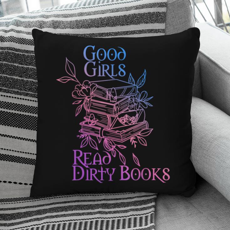 Good Girls Read Dirty Books Apparel Pillowcase