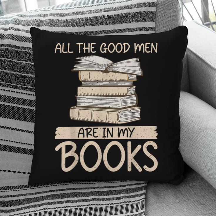 All The Good Men Are In My Books Romance Novel Pillowcase