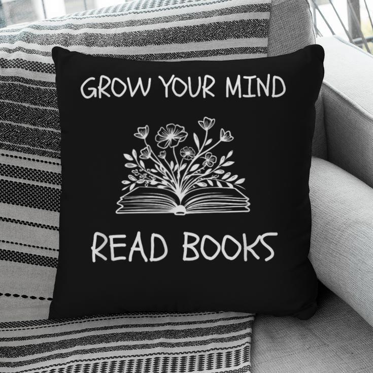 Grow Your Mind Read Books Tee Fun Book Lover Reading Outfit Pillowcase