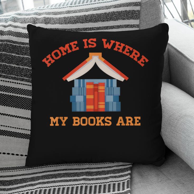 Home Is Where My Books Are Pillowcase