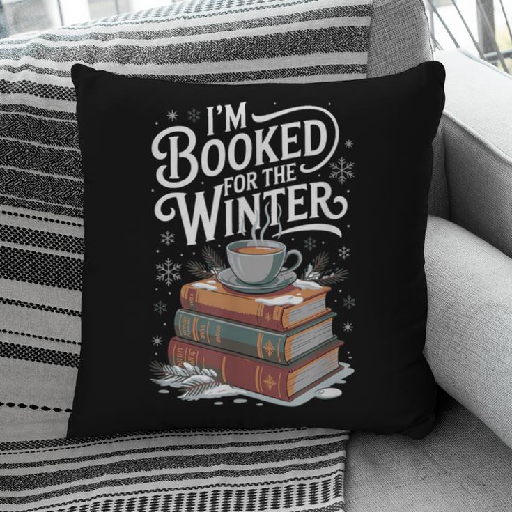 I'm Booked For The Winter Book Lover Pillowcase