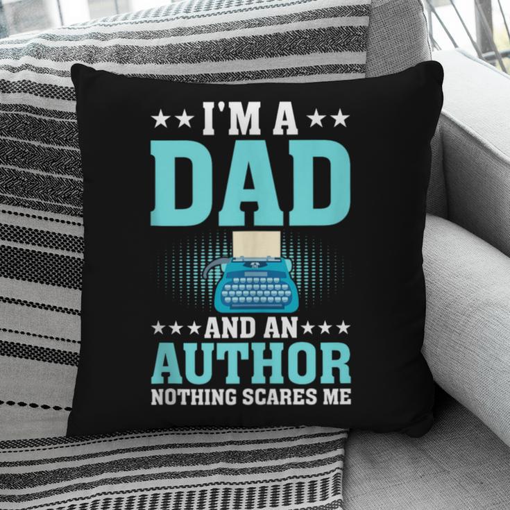 I'm A Dad And An Author Book Writer Father Pillowcase