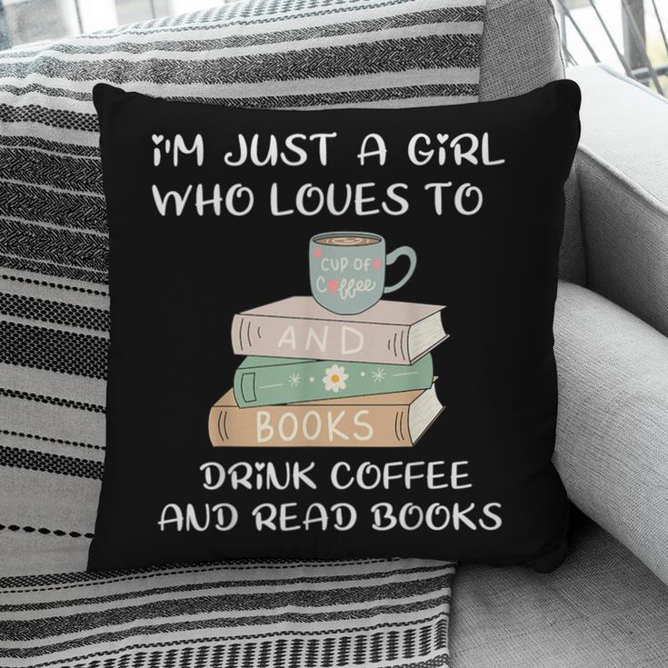 I'm Just a Girl Who Loves To Drink Coffee And Read Books Pillowcase I'm Just a Girl Who Loves To Drink Coffee And Read Books Pillowcase