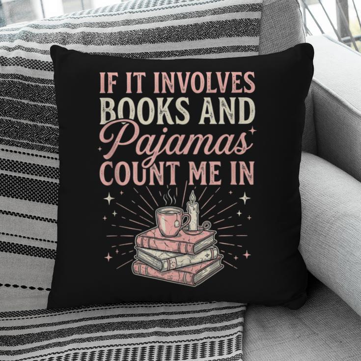 If It Involves Books & Pajamas Count Me In Cute Pajama Night Pillowcase