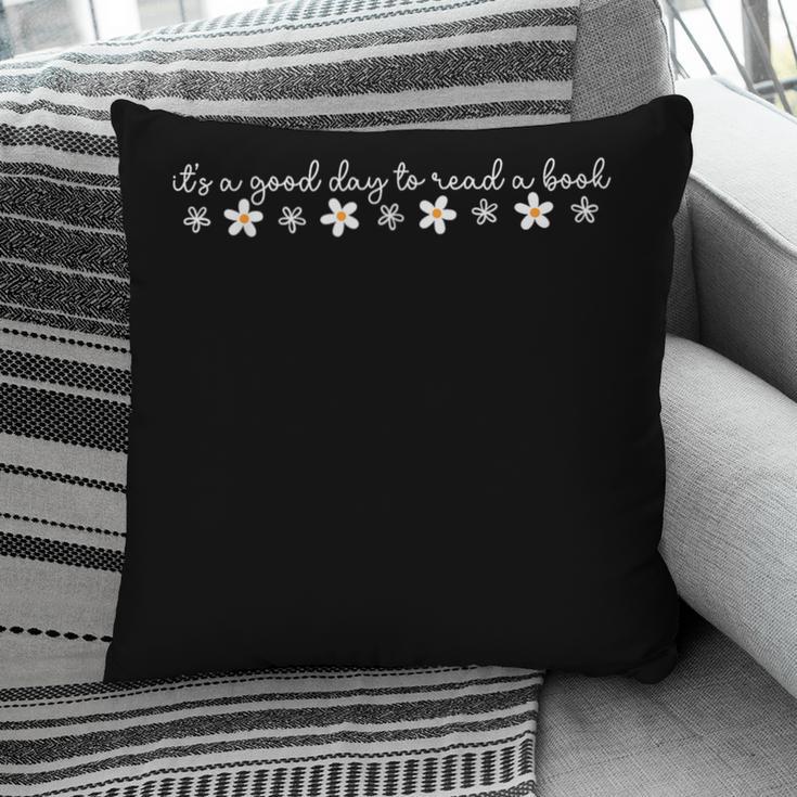 Its A Good Day To Read A Book Daisy Reading Teacher Bookish Pillowcase