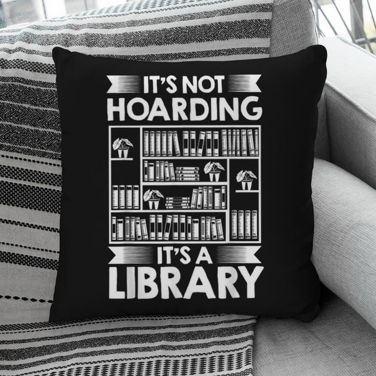 It's Not Hoarding Library Book Collecting Book Librarian Pillowcase