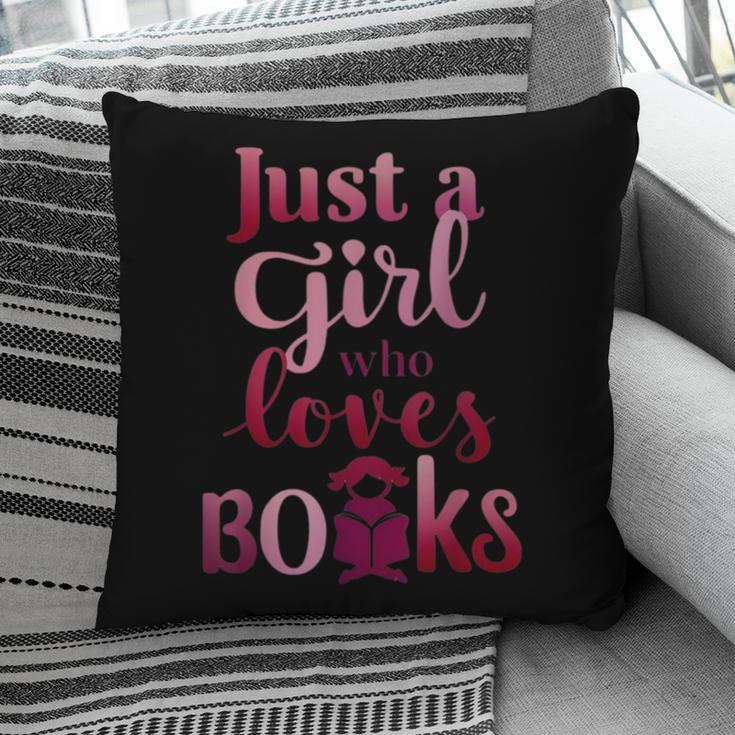 JUST A GIRL WHO LOVES BOOKS LIBRARIAN BOOK LOVERS BOOKWORM Pillowcase