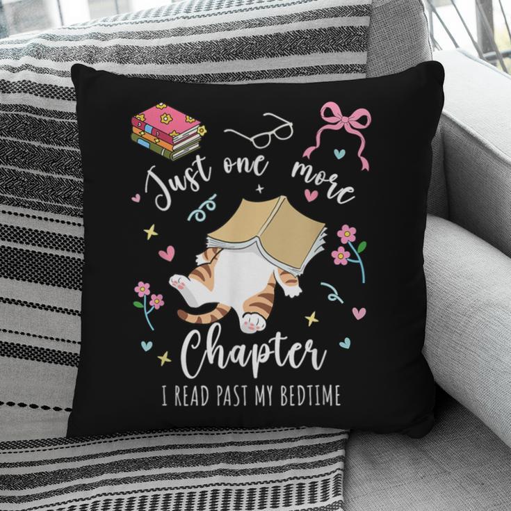 Just One More Chapter I Read Past My Bedtime Cat Book Lover Pillowcase