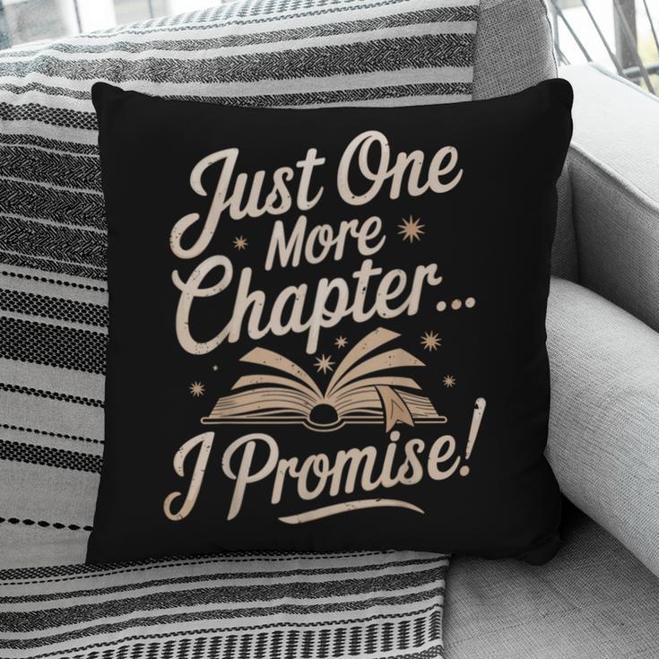 Just One More Chapter Reading Book Lover Bibliophile Pillowcase