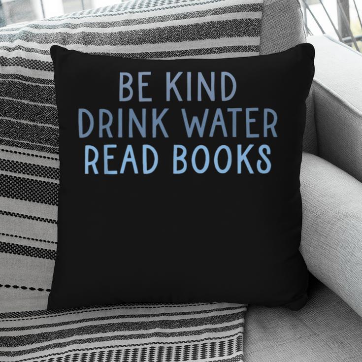 Be Kind Drink Water Read Books Pillowcase