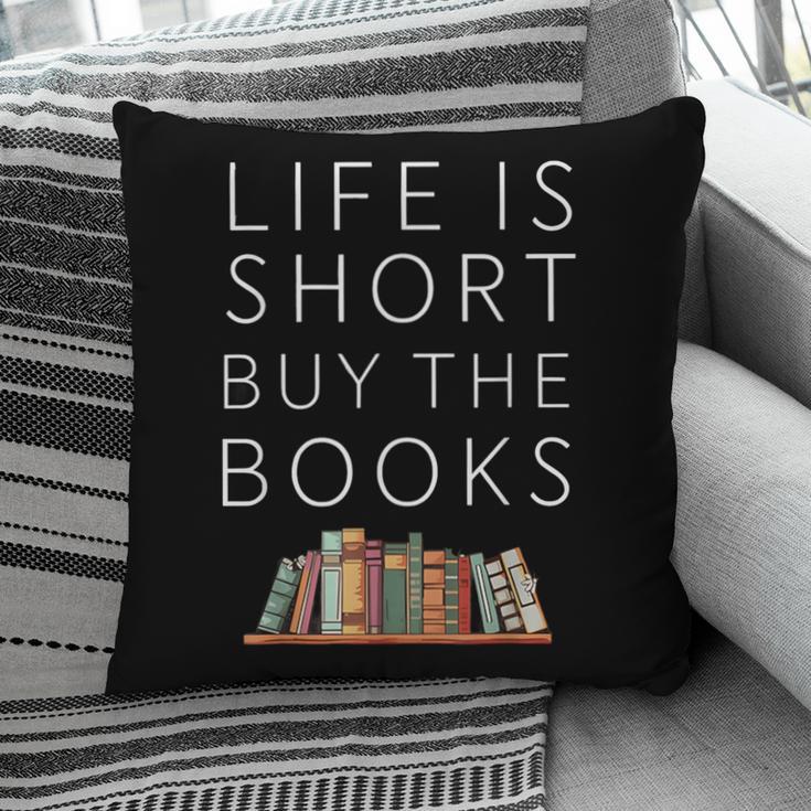 Life Is Short Buy Books Quote For Bookworms Pillowcase