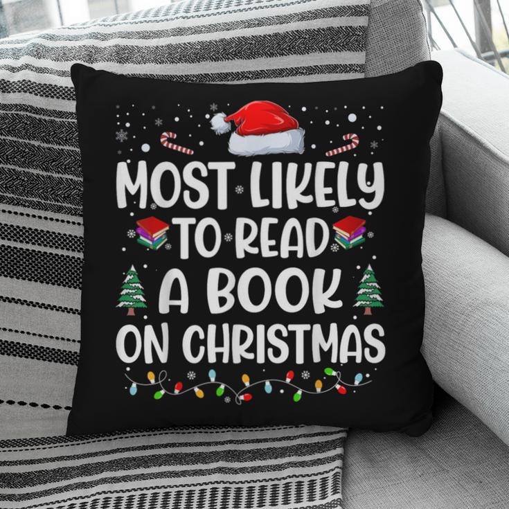 Most Likely To Read A Book On Christmas Matching Family Xmas Pillowcase