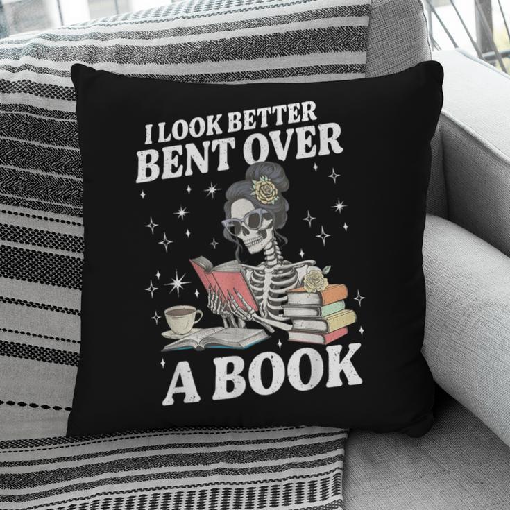 I Look Better Bent Over A Book Book Lover Pillowcase