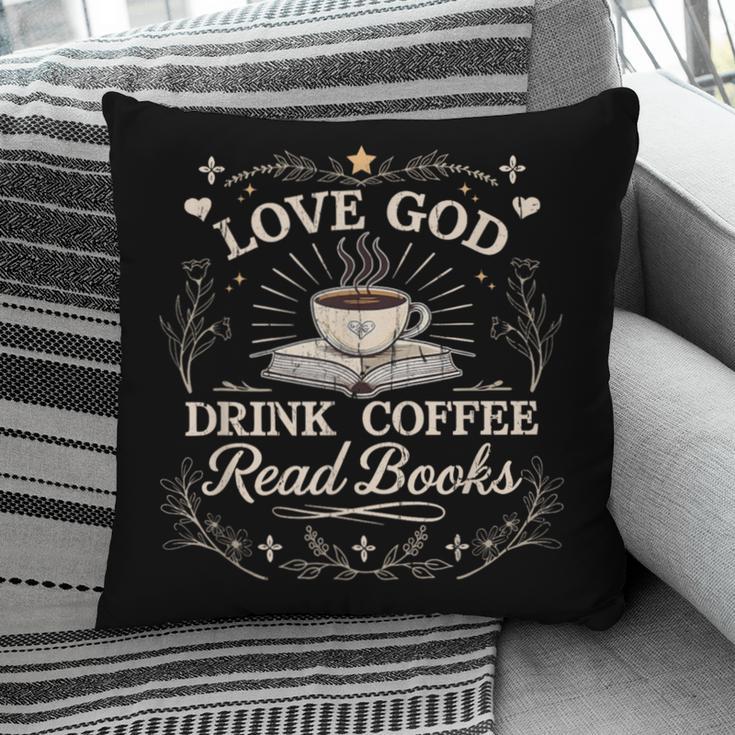 Love God Drink Coffee Read Books Coffee & Jesus Pillowcase