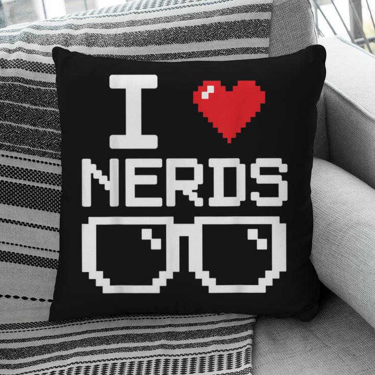 I Love Nerds I Heart Nerds For Science Book Knowledge Geeks Pillowcase
