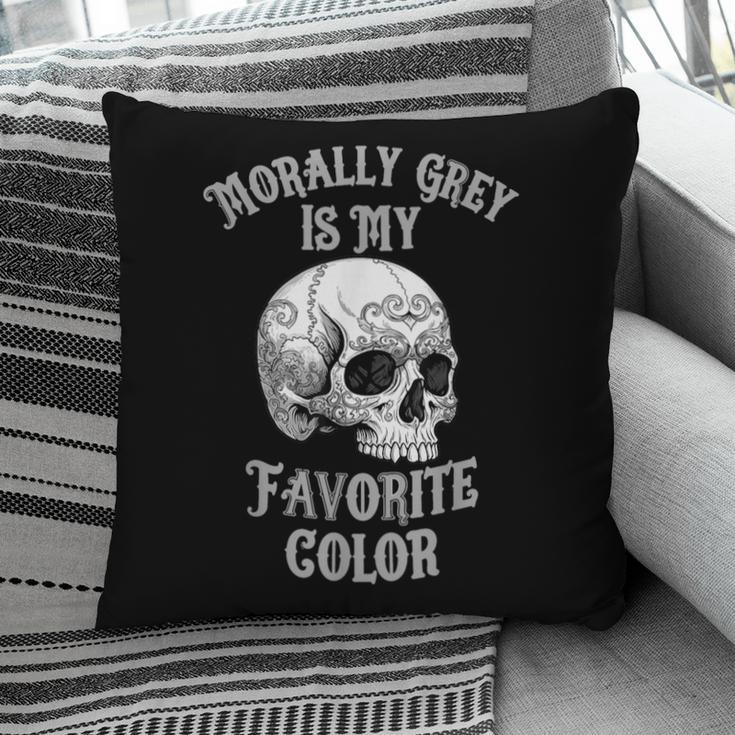 Morally Grey Is My Favorite Color Bookish Skull Pillowcase