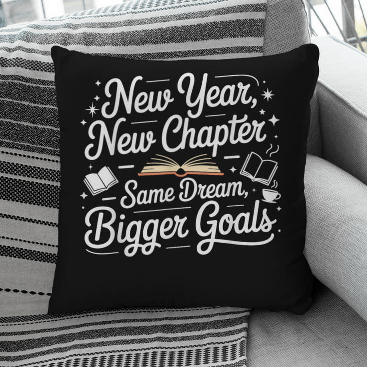 New Year New Chapter Same Dream Bigger Goals 2026 Book Lover Pillowcase