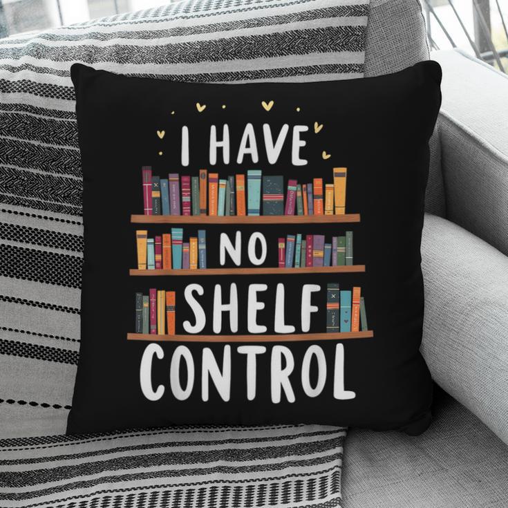 i Have No Shelf Control Book Lovers Book Reading Library Pillowcase