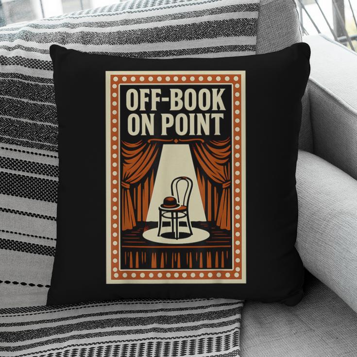 Off-Book On Point Theater Drama Pillowcase