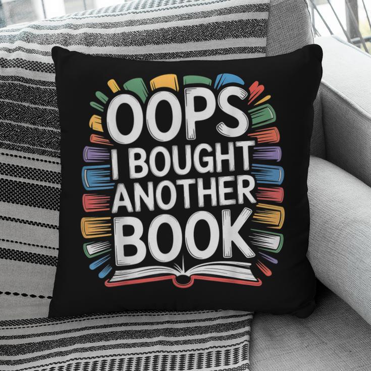 Oops I Bought Another Book Library Reader Bibliophile Pillowcase