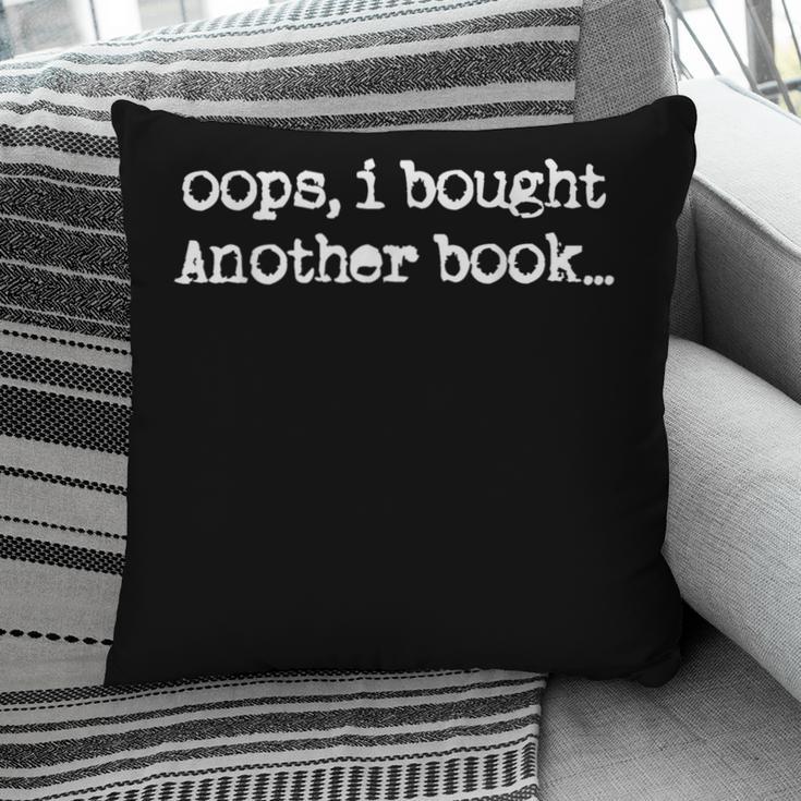 Oops I Bought Another Book Book Lover Pillowcase