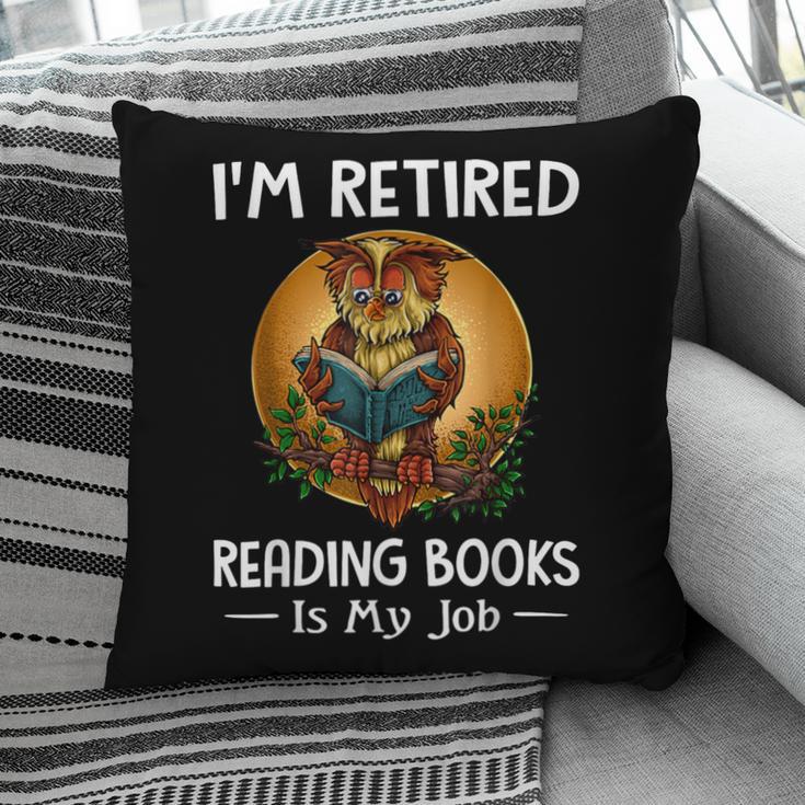 Owl I'm Retired Reading Books Is My Job Pillowcase