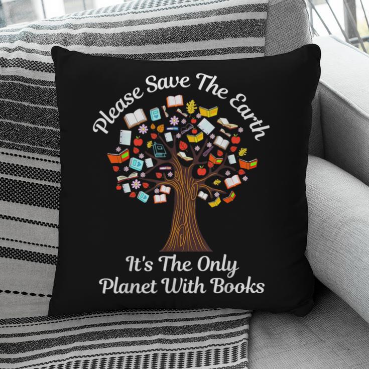 Please Save The Earth It's The Only Planet With Books Pillowcase