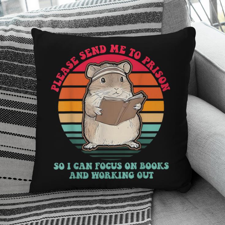 Please Send Me To Prison So I Can Focus On Books Pillowcase