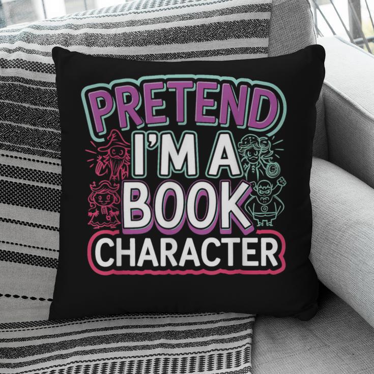 Pretend I'm A Book Character Reader Fan Cosplay Pillowcase