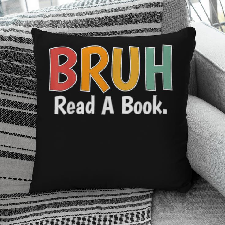 Read A Book Bruh English Teacher Reading Read A Book Pillowcase